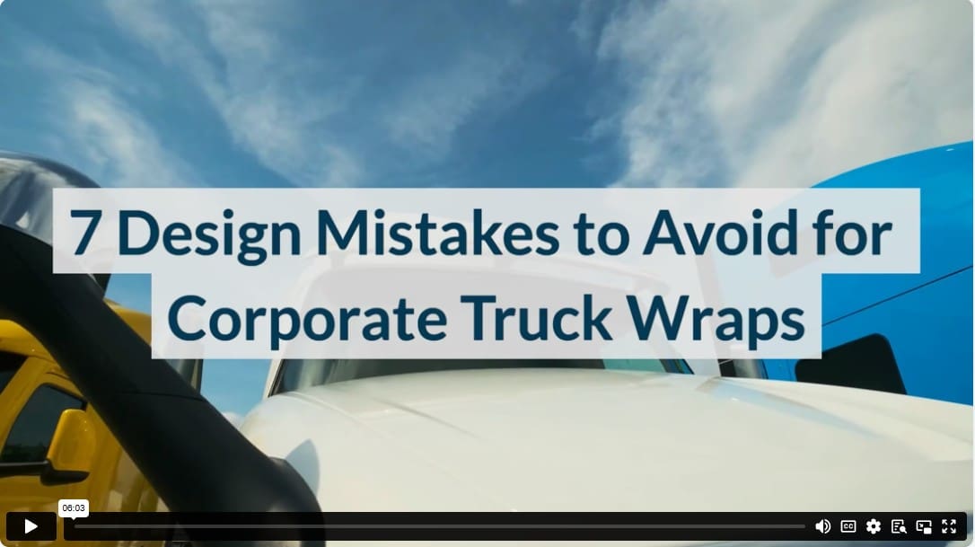 7 Design Mistakes to Avoid for Corporate Truck Wraps